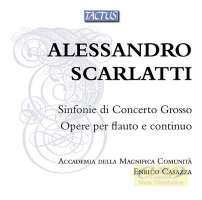 Scarlatti: Sinfonie di Concerto Grosso Opere per flauto e continuo